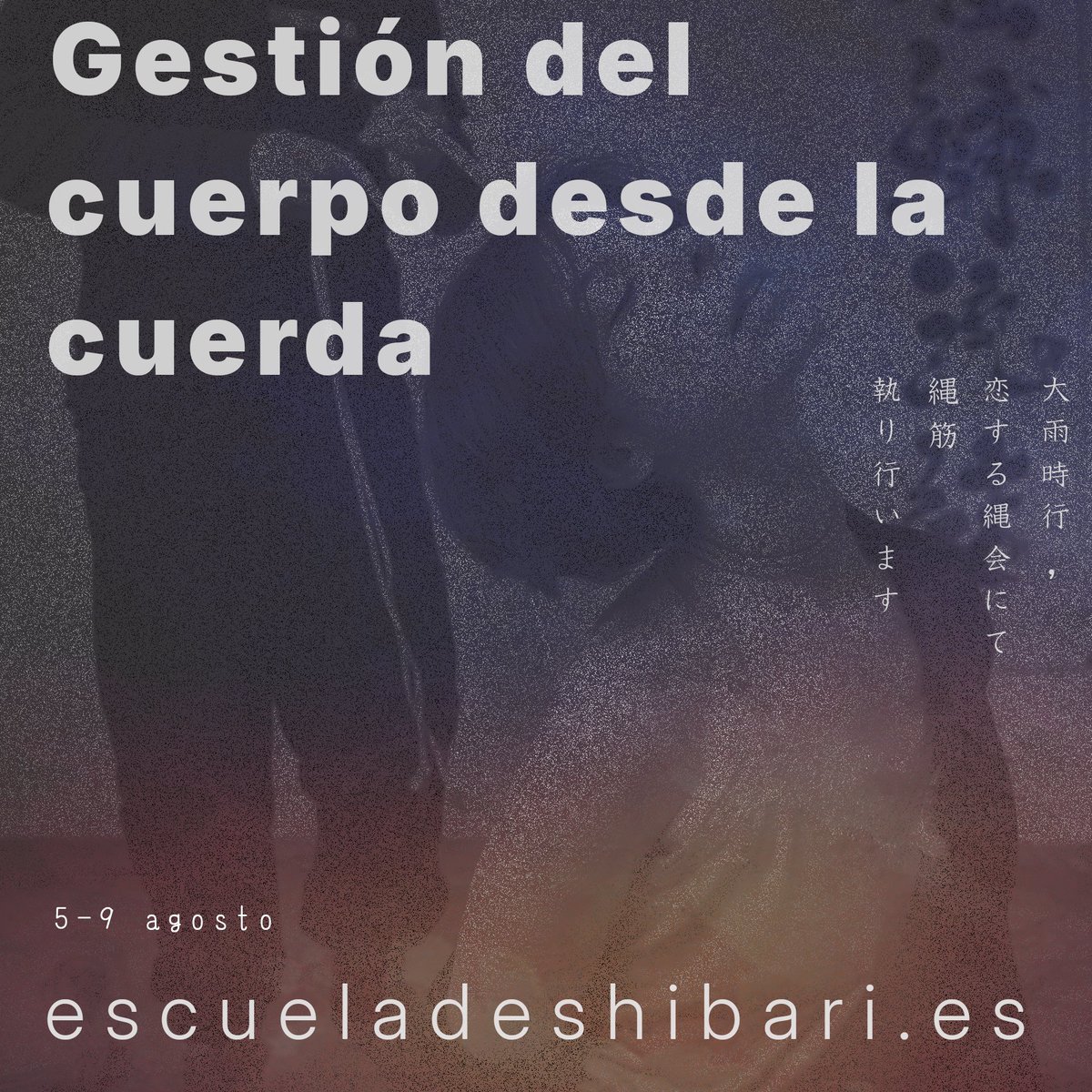 DojoShibari's tweet photo. 5-9 agosto: Gestión del cuerpo desde la cuerda — Nawasuji (縄筋) https://t.co/UHx4cYv8hG https://t.co/cHdUneLiqm