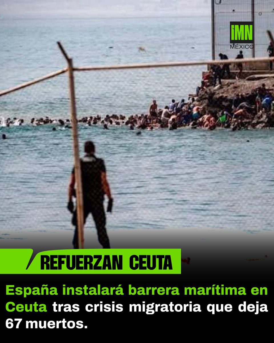 IMNoticiero's tweet photo. España reforzará la frontera de Ceuta con una barrera marítima de 500 metros, tras la crisis migratoria que deja 67 personas fallecidas.

#IMN #IMNNoticias #Ceuta #España #Migración #Marruecos #Mundo https://t.co/rMZvTO1Wnj