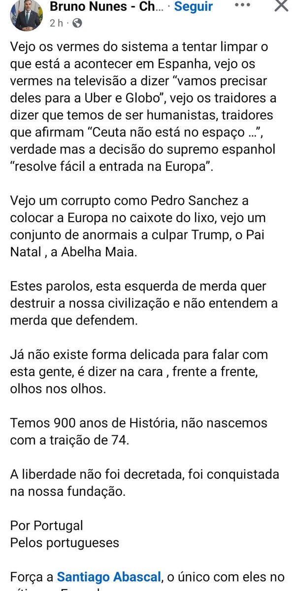 carlos_jb_paz's tweet photo. @BrunoMNunes 
Meu caro Bruno Nunes @PartidoCHEGA ,
Concordo consigo: as coisas devem ser ditas cara a cara, frente a frente, olhos nos olhos!
Assim, aqui fica:
Verme, traidor, corrupto, caixote do lixo, parolo, merda, é o senhor deputado mais a real puta que o pariu.
Cumprimentos https://t.co/s7ljfiJXsT