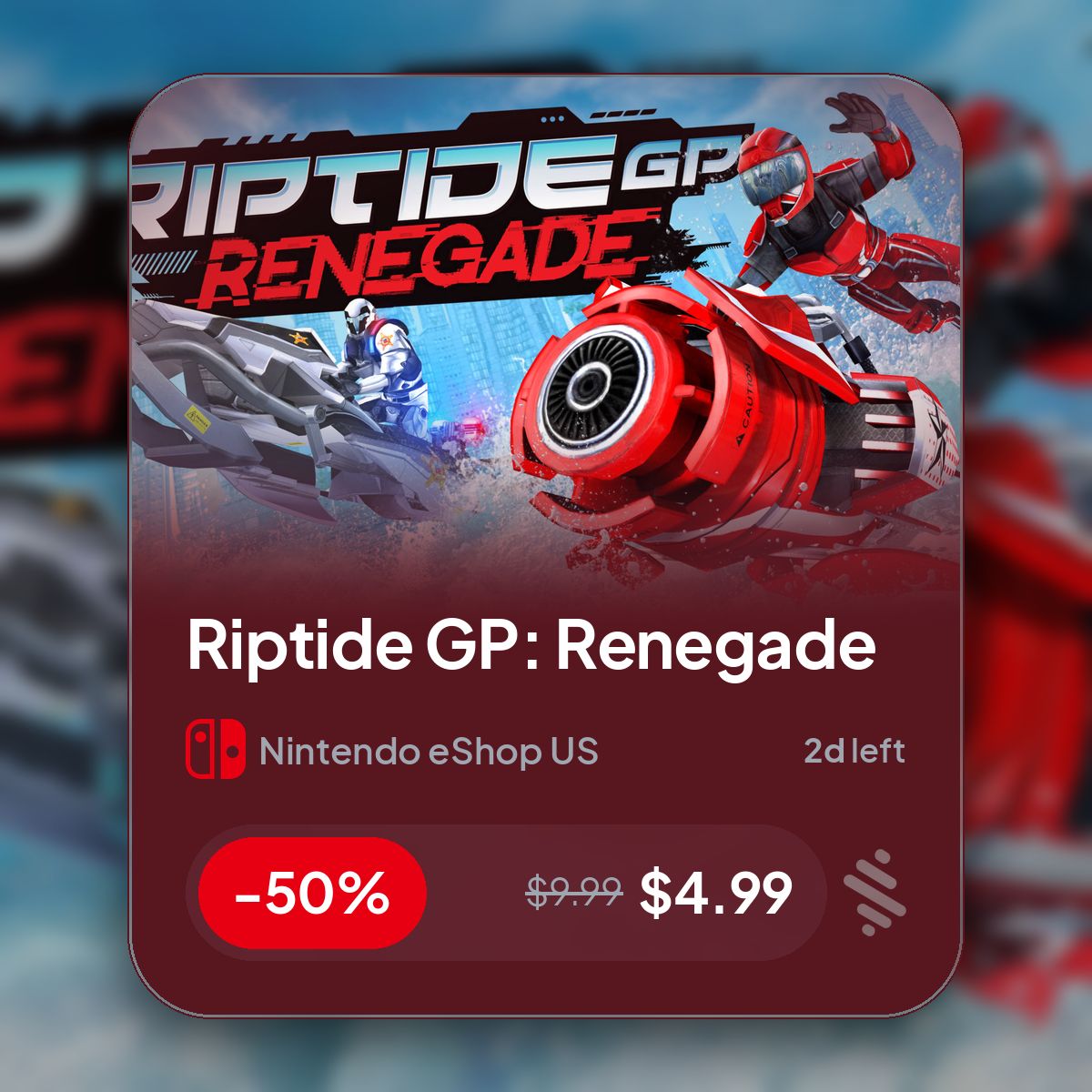 Stathetic's tweet photo. 🎮 Riptide GP: Renegade -50% off!
$̶9̶.̶9̶9̶ $4.99 | 2d left | Nintendo eShop US

Experience the future of illicit hydrojet racing, where armored riders kick out death-defying stunts...

https://t.co/absizz5fRC

#NintendoDeals #NintendoSwitch #Racing https://t.co/GC6DrH6UxY