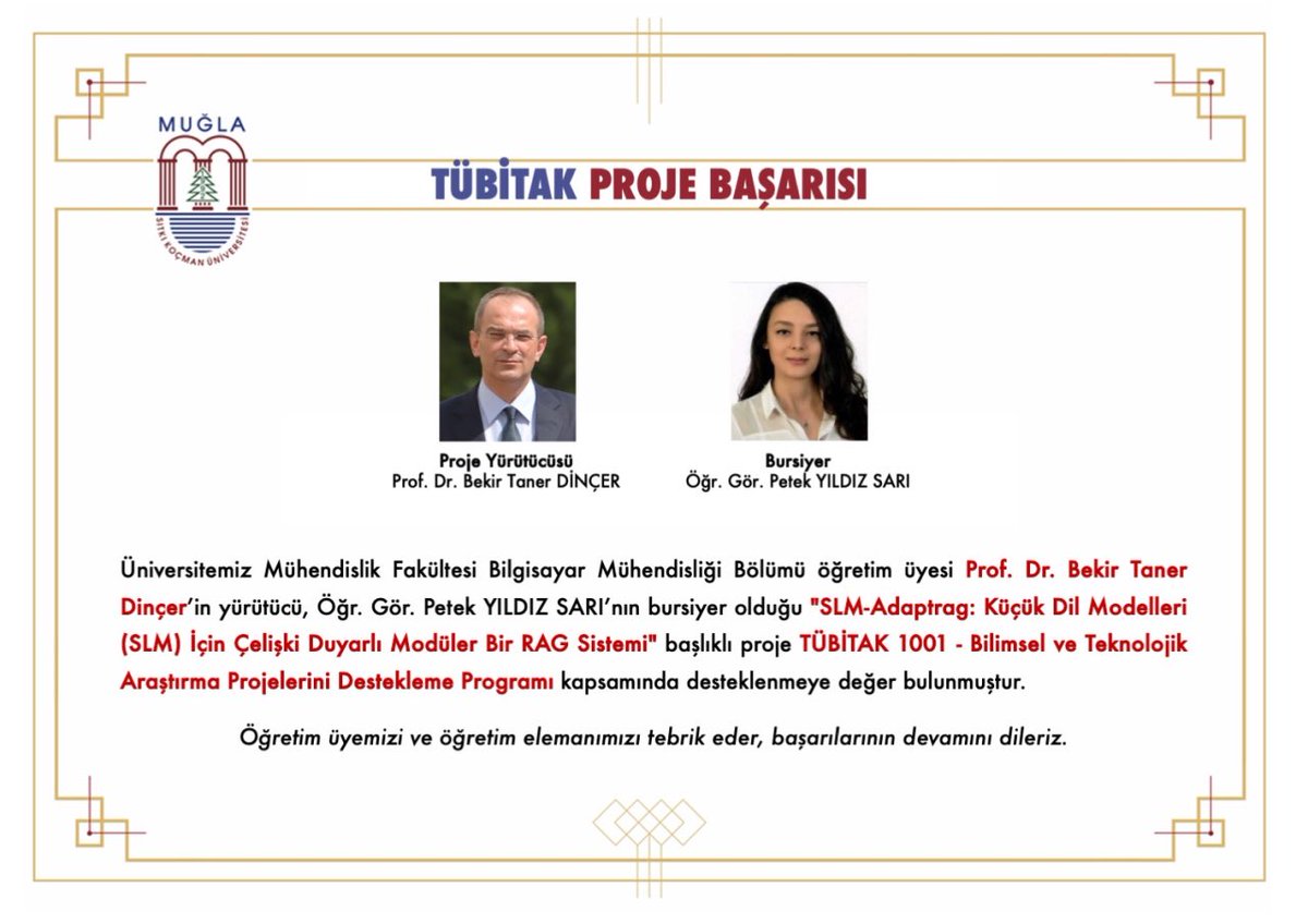 mskuceng's tweet photo. 🚀Bölümümüz Prof. Dr. @btDincer'in yürütücü,Öğr.Gör.Petek Yıldız Sarı’nın bursiyer olduğu “SLM-Adaptrag: Küçük Dil Modelleri İçin Çelişki Duyarlı Modüler Bir RAG Sistemi” başlıklı TÜBİTAK 1001 projesi desteklenmeye hak kazandı.Tebrik ediyor,başarılar diliyoruz. https://t.co/NozYFBiOka
