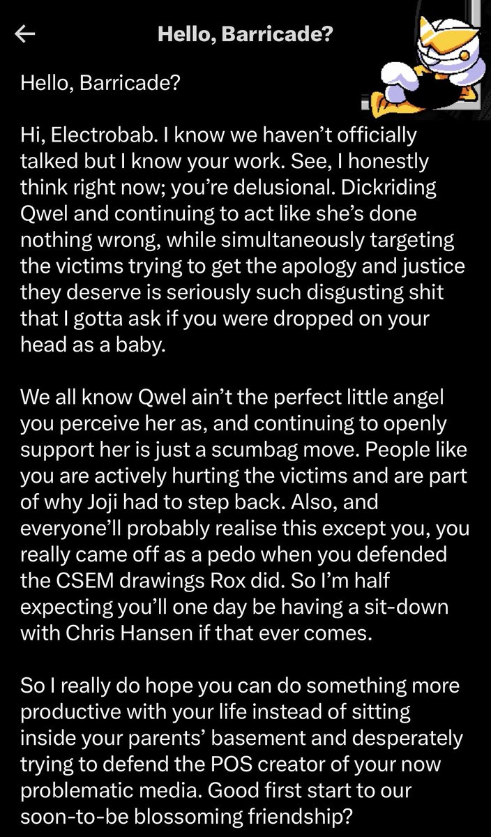 CoolestBabEver's tweet photo. Hi, Barricade. I know you’ll never respond to me in DMs, so I decided it’d be a good idea to show everybody our first conversation together and why you’re an enormous POS for defending Qwel. Sure hope this goes well for us both 👍 https://t.co/lSokuERavo