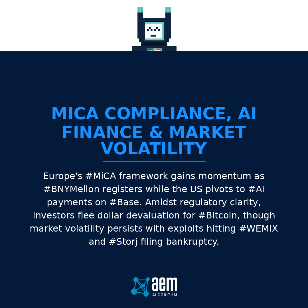 AEM_Algorithm's tweet photo. Europe's #MiCA framework gains momentum as #BNYMellon registers while the US pivots to #AI payments on #Base. Amidst regulatory clarity, investors flee dollar devaluation for #Bitcoin, though market volatility persists with exploits hitting #WEMIX and #Storj filing bankruptcy.... https://t.co/0xFKwaacPy