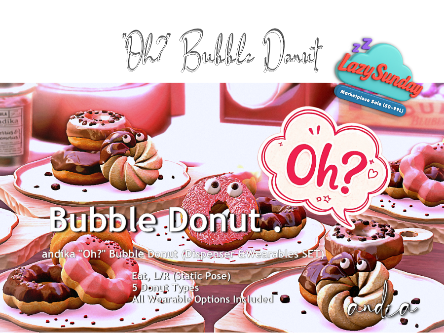 andika0000000's tweet photo. 🍩 Sweet weekend treats are almost here! 💕

"Oh?" Bubble Donut (Dispenser &amp; Wearables Set) is coming to Lazy Sunday!

✨ L$75 on the Marketplace for 3 days only!

Stay sweet, stay cool, and enjoy your weekend! 🍩💕

https://t.co/jSEeVWdfdS

#SecondLife #LazySunday #andika https://t.co/OrPcH7pwuK