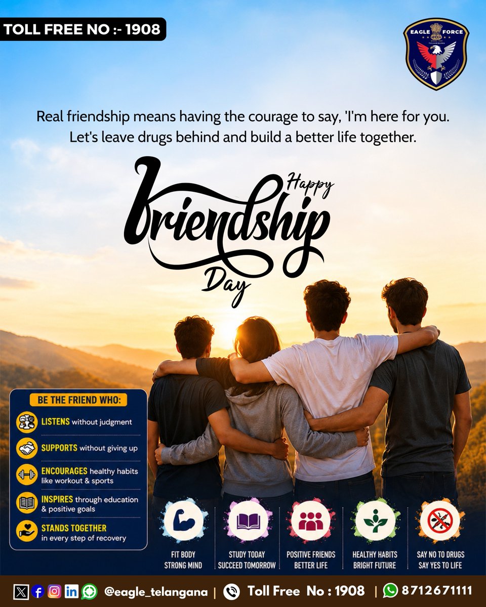EAGLE_TELANGANA's tweet photo. Real friendship means having the courage to say, I'm here for you. Let's leave drugs behind & build a better life together. Happy #friendshipday
Toll Free No: 1908
@TelanganaDGP @TelanganaCMO @TelanganaCOPs
@narcoticsbureau @NMBA_MSJE
#drugfreetelangana #eagleforce #saynotodrugs https://t.co/YoTGXDcjCu