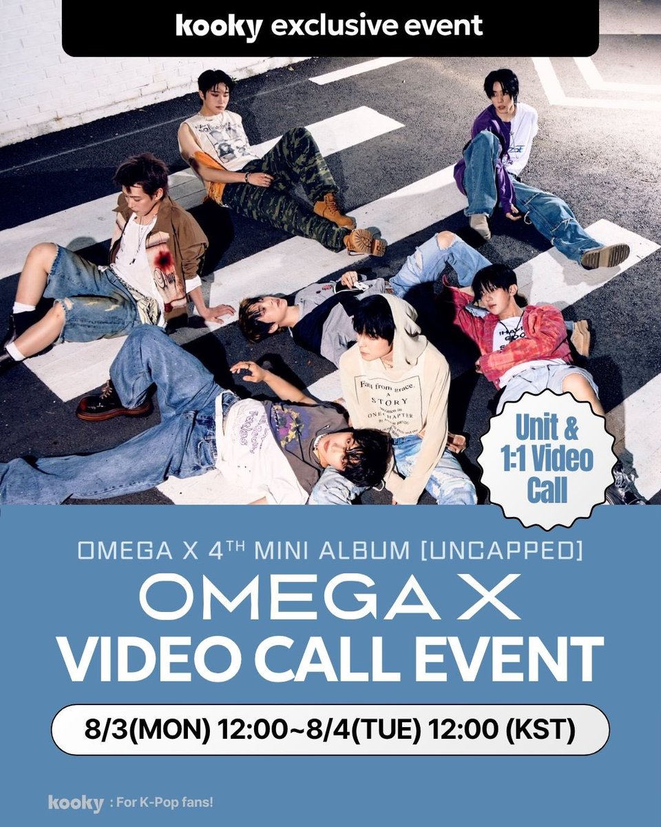 kooky__official's tweet photo. 🖤 Kooky X OMEGA X SPECIAL VIDEO CALL EVENT
🔗 https://t.co/YF136Z1ITr 

▶ 8/3 (월) 12:00 ~ 8/4 (화) 12:00 (KST)

OMEGA X의 Cork & Close to me 유닛 비디오콜 / 1:1 비디오콜 / 커스텀 유닛 비디오콜 이벤트가 공개되었습니다!

🎁 1부 · Cork & Close to me 유닛 영상 통화 (3분)
— 선택 유닛 사인지 + PS 메시지
— 선택 유닛 사인 와이드 폴라로이드
— 7인 포토카드 세트 (볼뽀뽀 ver.)

🎁 2부 · 1:1 영상 통화 (2분)
— 개인 사인지 + PS 메시지
— 지정 포즈 사인 폴라로이드 
— 개인 음성 메시지 10초
— 7인 포토카드 세트 (볼뽀뽀 ver.)

🎁 3부 · 커스텀 유닛 영상 통화 (2분 30초)
— 선택 유닛 멤버의 개인 사인지 + PS 메시지
— 지정 포즈 커스텀 유닛 사인 폴라로이드 
— 7인 포토카드 세트 (볼뽀뽀 ver.)

본 이벤트는 선착순 판매로 진행되며, 준비된 수량이 모두 소진될 경우 판매가 예고 없이 조기 마감될 수 있습니다.
FOR X 여러분, OMEGA X와 함께하는 특별한 순간을 놓치지 마세요 🤍

@OmegaX_official 
#OMEGA_X #오메가엑스 #UNCAPPED #언캡트 #OMEGAXxKooky