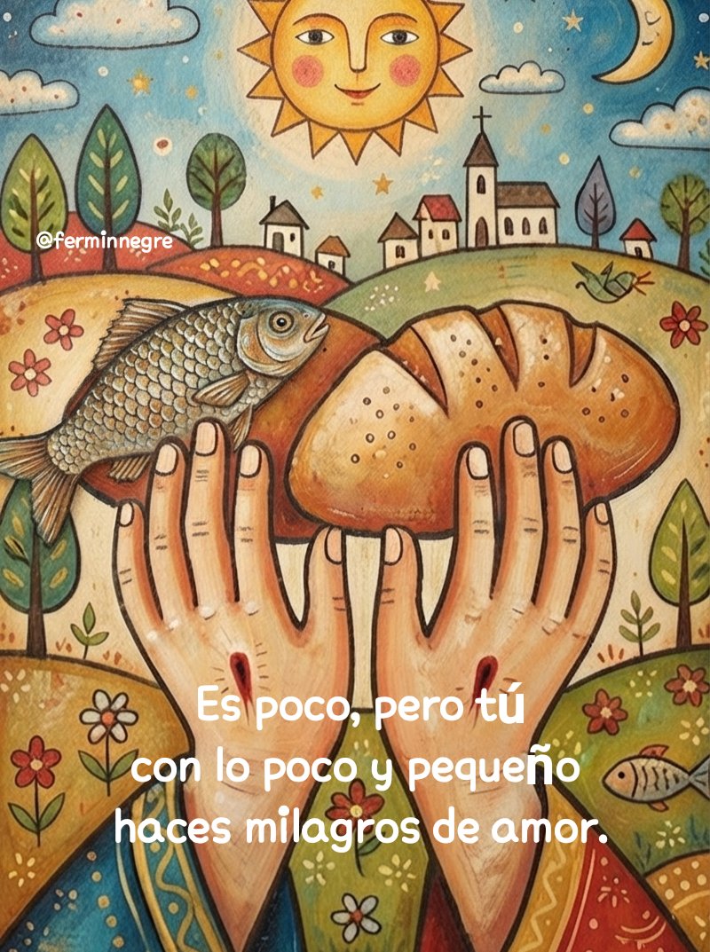 ferminnegre's tweet photo. La felicidad se multiplica cuando haces el bien a los demás y le entregas todo a Dios.
Ve por la vida multiplicando el amor de Dios, la solidaridad, la justicia, el perdón, el pan...
🫓🐟 https://t.co/k2VJZGq2eo