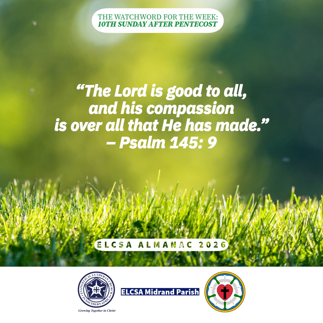 ElcsaMidrand's tweet photo. Watchword of the week:

“The Lord is good to all, and his compassion is over all that He has made.” – Psalm 145: 9

10th Sunday after Pentecost
ELCSA Almanac
#WatchwordOfTheWeek #Psalm145 #ELCSA #ELCSAMidrand #Pentecost #Almanac https://t.co/EtdeUmEEgv