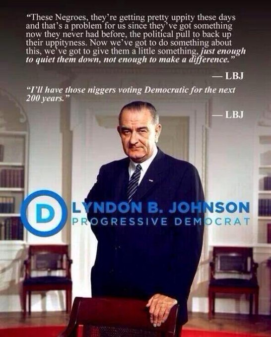 johnathyn6's tweet photo. @GWANJEZ except the social program's are the tools to keep black people down and voting democrat. LBJ said it. https://t.co/8TbBgOA6TR
