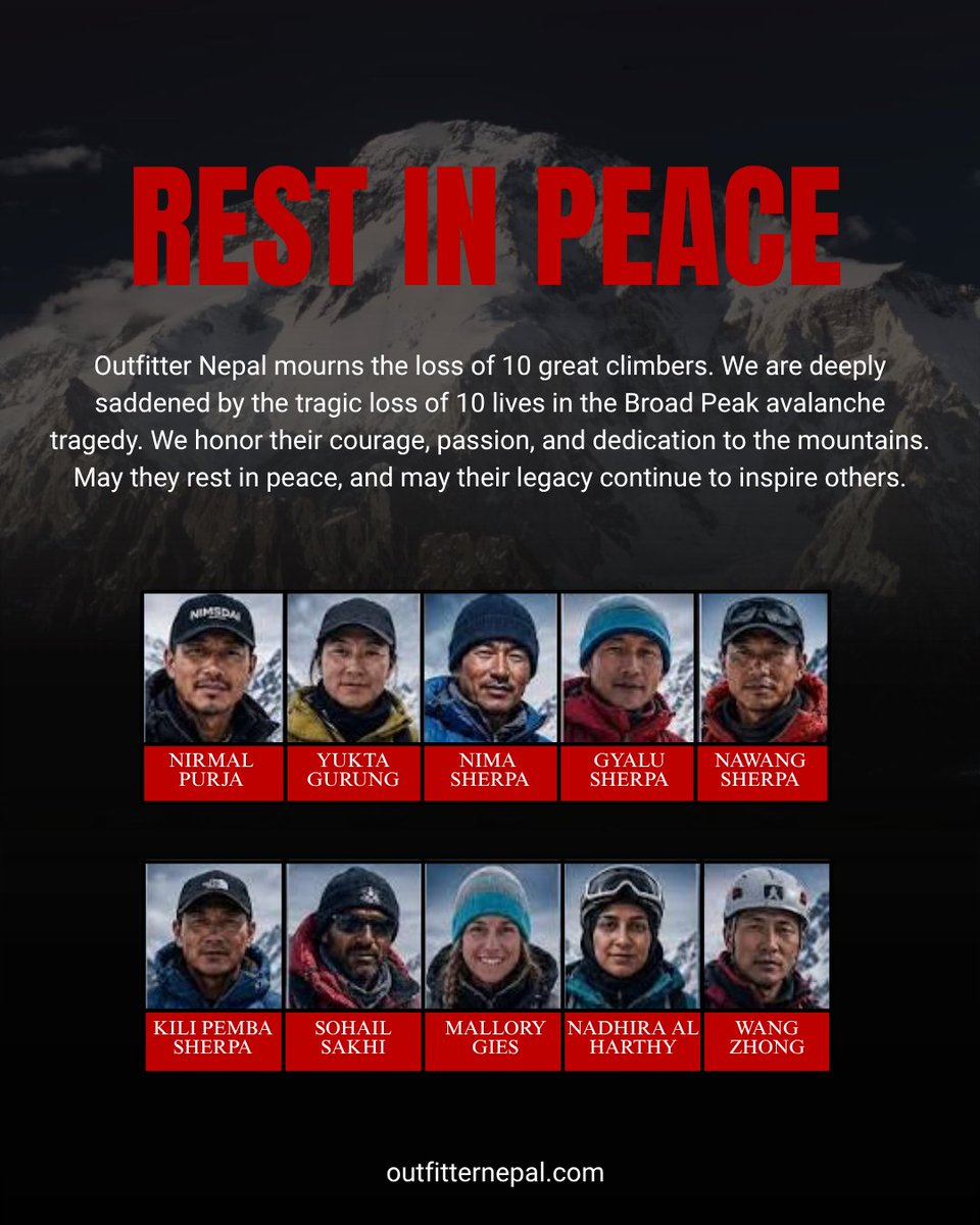 OutfitterNepal's tweet photo. Outfitter Nepal Mourns the Victims of the Broad Peak Avalanche Tragedy. Our deepest condolences go to their families, friends, teammates, and the global mountaineering community. May they all rest in peace. #nimsdai #avalanche #broadpeak #rip https://t.co/TVQUfkJaLB