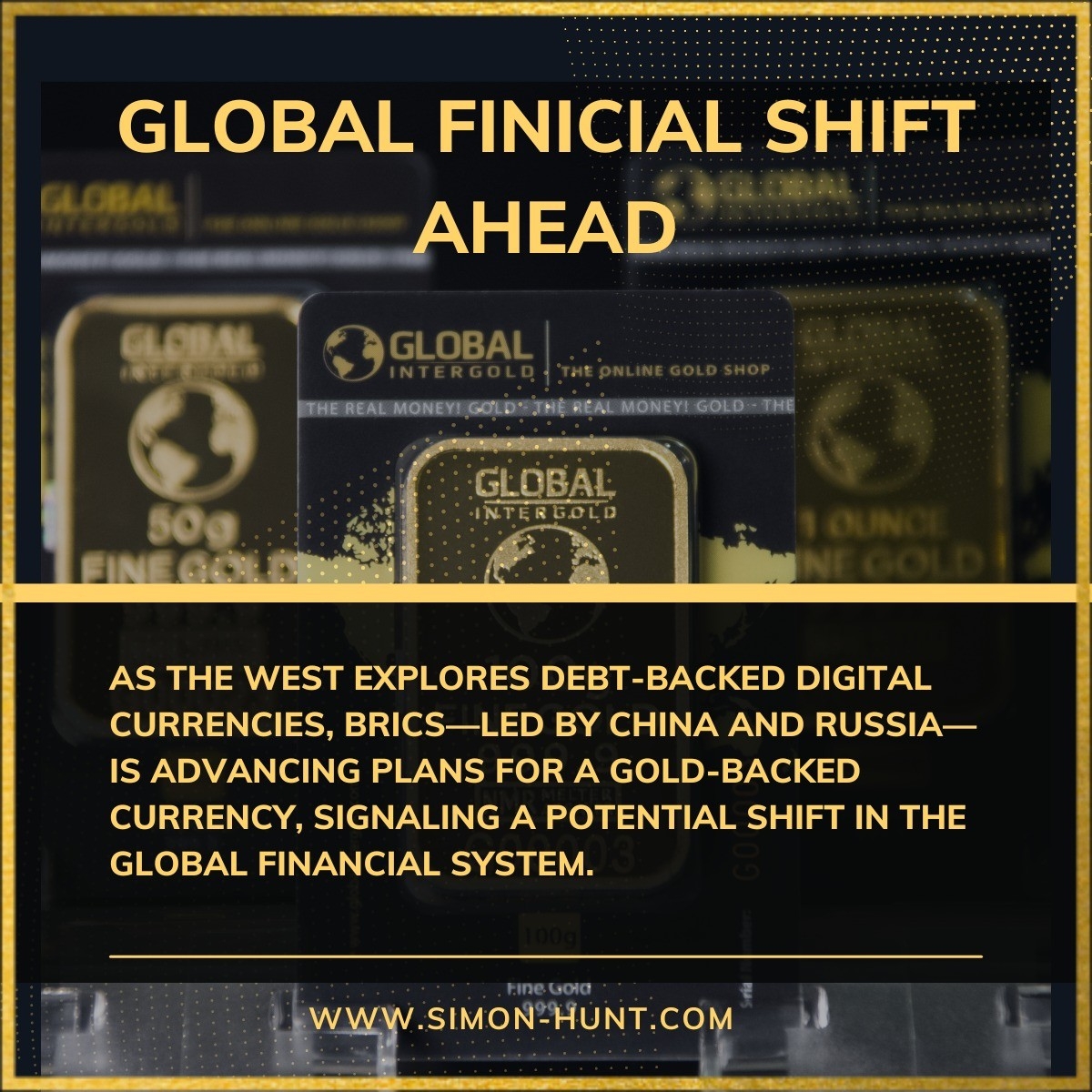 SimonHu49583526's tweet photo. BRICS Pushes Gold-Backed Currency as Global Financial Reset Loom.
#BRICS, #GoldBackedCurrency, #GlobalFinance, #FinancialReset, #WorldEconomy, #Geopolitics, #China, #Russia, #DeDollarization, #GoldStandard, #EconomicOutlook, #GlobalMarkets https://t.co/mROzUXT6jF