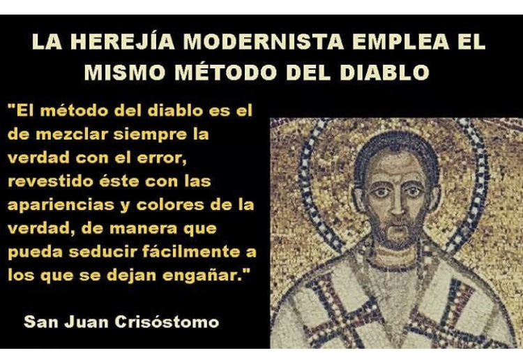 Luis61053512's tweet photo. LA HEREJÍA MODERNISTA EMPLEA EL MISMO MÉTODO DEL DIABLO 
“Mezclar la verdad con el error”

San Juan Crisóstomo