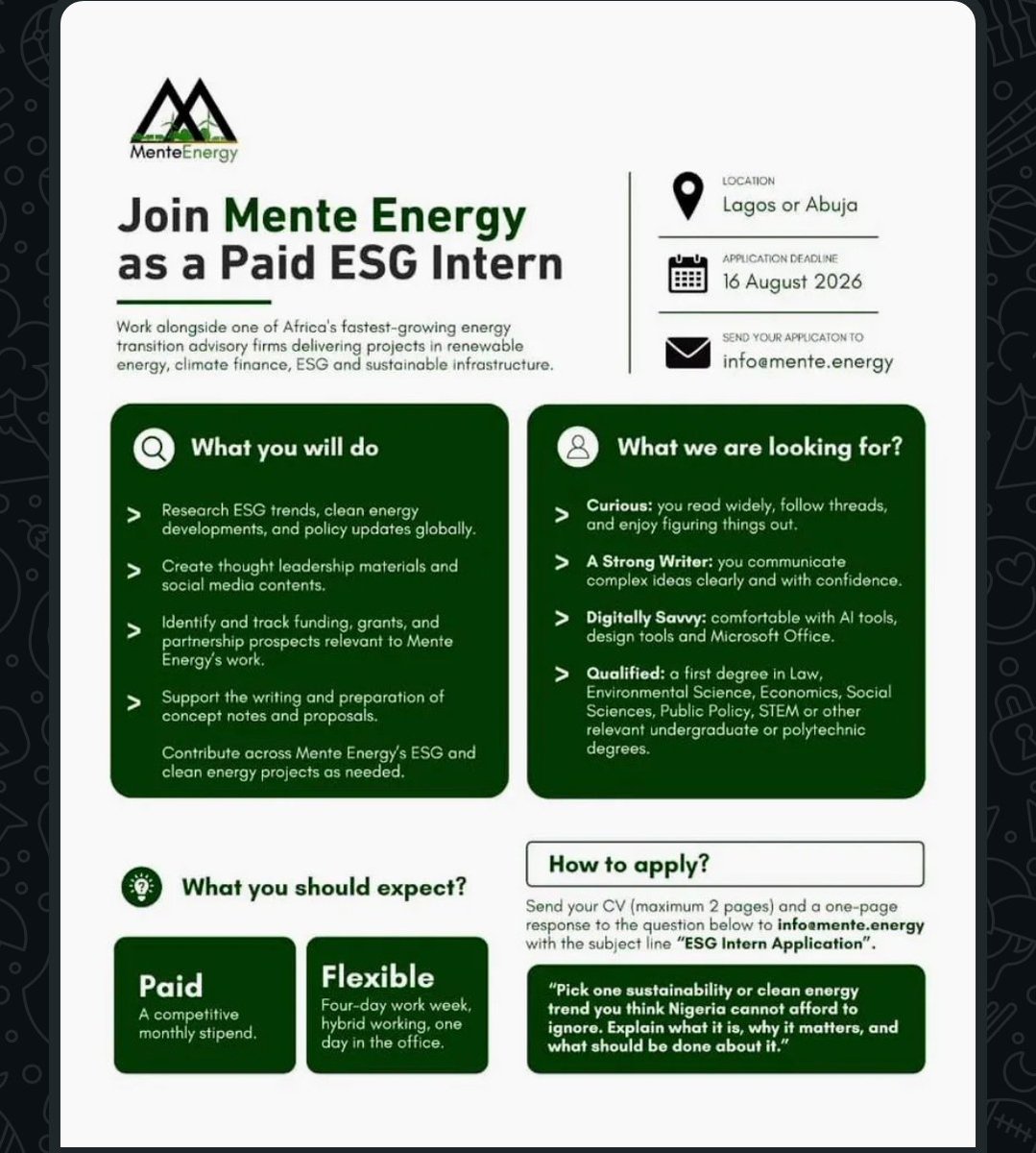 r_beej's tweet photo. Application Now Open for Mente Energy ESG Paid Internship 2026 

Mente Energy ESG Paid Internship is a hybrid internship, ideal for graduates and early-career professionals interested in ESG, renewable energy, climate finance, and sustainability.

Eligibility
— First Degree in a relevant discipline
— Strong interest in ESG, clean energy, or climate finance
— Good research, writing, and communication skills
— Proficiency in Microsoft Office and digital tools

Benefits
— Competitive monthly stipend
— Hybrid work arrangement
— Four-day work week
— Hands-on experience in ESG and renewable energy projects

Apply: https://t.co/8gT5qAVDjk

Deadline
— 16 August, 2026

Follow For More Verified Job Updates