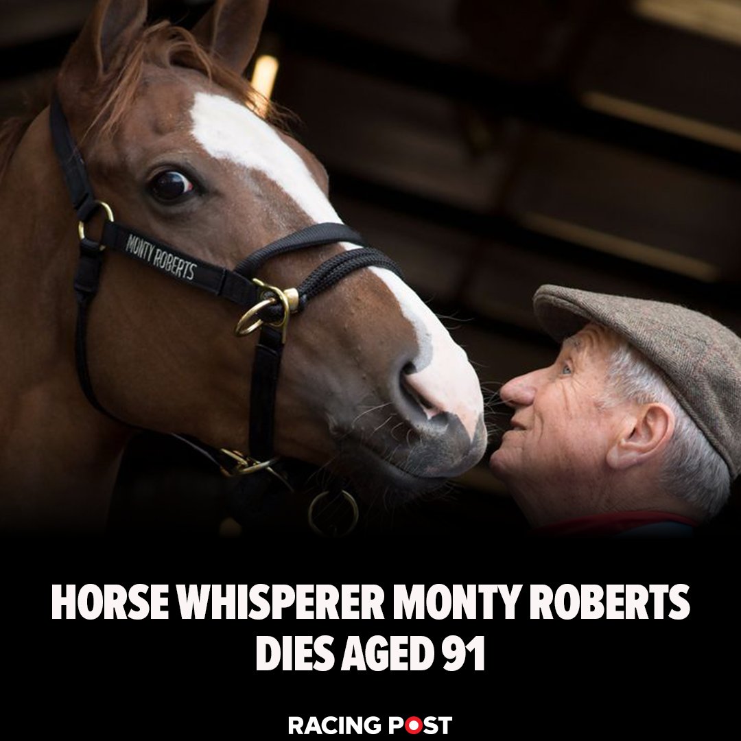 RacingPost's tweet photo. Monty Roberts, the renowned "horse whisperer" who bought and sold a dual Prix de l'Arc de Triomphe winner and became a friend of the late Queen, died at his farm in California on Saturday. He was 91.