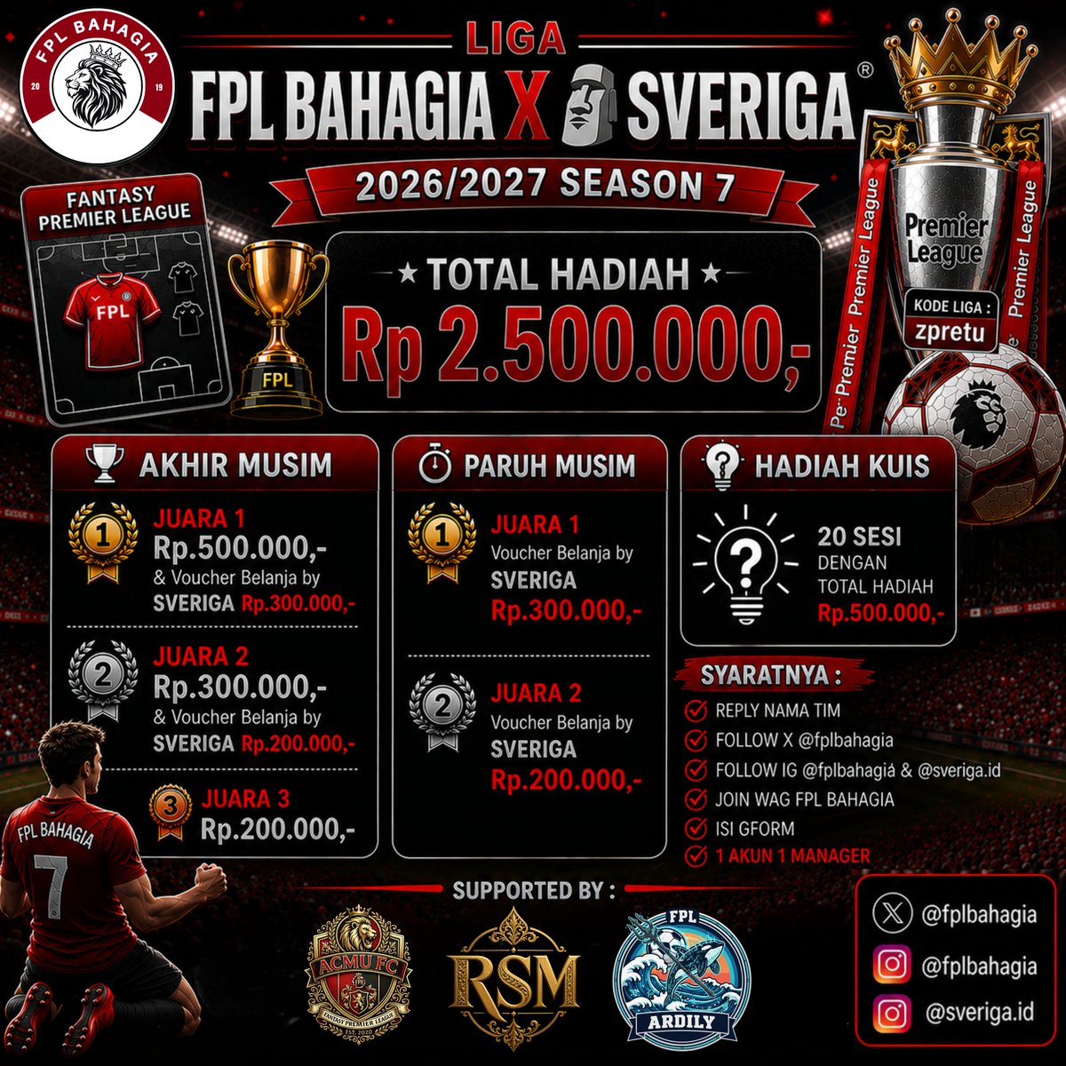 fplbahagia's tweet photo. LIGA FPL BAHAGIA x SVERIGA 2026/2027 SEASON 7

💰 TOTAL HADIAH Rp2.500.000,- 💰

KODE LIGA : zpretu

AKHIR MUSIM
Juara 1 : Rp500.000,- & Voucher SVERIGA Rp300.000,-
Juara 2 : Rp300.000,- & Voucher SVERIGA Rp200.000,-
Juara 3 : Rp200.000,-

PARUH MUSIM
Juara 1 : Voucher SVERIGA Rp300.000,-
Juara 2 : Voucher SVERIGA Rp200.000,-

KUIS WAG Rp.500.000,-

Syarat:
1. Follow X @fplbahagia
2. Follow IG @fplbahgia @svergia.id
3. Reply 'nama tim FPL' di tweet ini
4. 1 akun 1 manager
5. Isi gform https://t.co/TmGCInr4gE
6. Join WAG
CONTATC ADMIN ⬇️
https://t.co/fDqqe7ukhn

LINK IG SPONSOR

https://t.co/3V8LVemb4Q

https://t.co/4toHXVldUx

https://t.co/R3ezDuawwO

🔄❤️ repost & like appreciated

CC
@pisangij01
@FPL_sieltam
@LigaBRFI
@hatihatidiFPL
@FLOA62

#FPLBAHAGIA #FPL #FPLCOMMUNITY