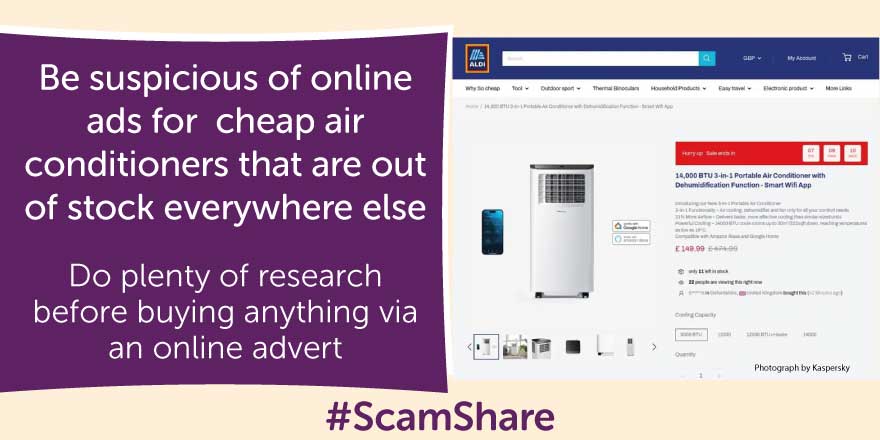 TSScot's tweet photo. Be #ScamAware of online ads for a cheap air conditioners that are sold out everywhere else
Scammers are taking advantage of the huge demand for cooling products and are spoofing big brands
Read more➡️https://t.co/5kDzSkfsQu https://t.co/qa8SHskASM