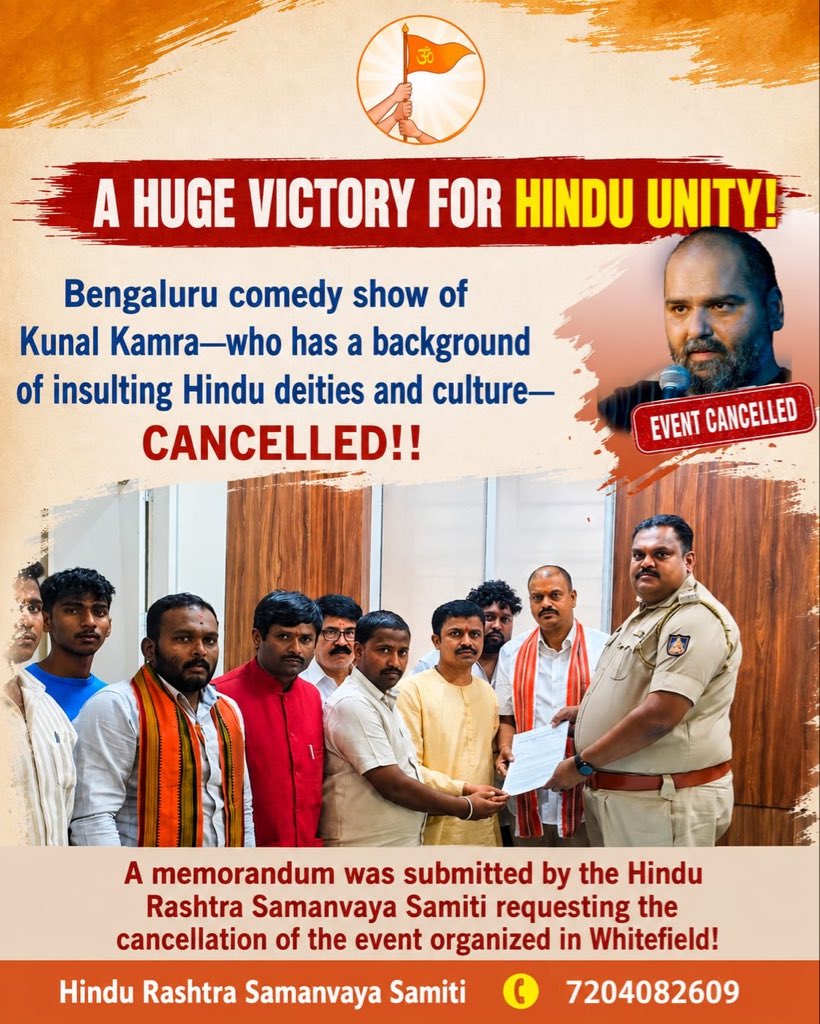 Ramesh_hjs's tweet photo. 🚩 A Victory for Hindu Unity 🚩

Kunal Kamra's stand up show, cancelled in Bangalore !

Kunal Kamra’s standup comedy show, which was scheduled for August 3, has been cancelled after the Hindu Rashtra Samanvaya Samiti’s notice to the Bangalore Police regarding concerns over alleged insults to the Hindu faith.

This is being celebrated as a victory of Hindu awareness, collective strength, and unity.

💪 It sends a clear message that insults to the Hindu faith will not be tolerated.

@JaipurDialogues @KreatelyMedia 

#HinduUnity #HinduRashtra #HinduJanajagruti #DharmaRakshana #KunalKamra #Victory @all