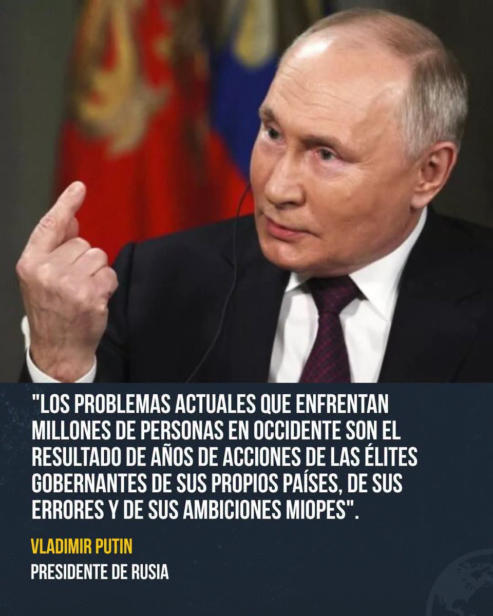 KarinArcus_ok's tweet photo. Los gobiernos de Occidente están sacrificando el bienestar de sus ciudadanos por sostener sus agendas geopolíticas y los de Latinoamérica son, en su mayoría, servidores directos de las élites financieras.
K.A.

🚨 EL DIAGNÓSTICO QUE DUELE EN OCCIDENTE

Vladímir Putin señala directamente la factura que pagan los ciudadanos por las decisiones de sus élites. 

Un dardo directo al corazón del malestar social en Europa y EE. UU. El presidente ruso, Vladimir Putin, lanzó un mensaje incisivo hacia las poblaciones occidentales, afirmando que el verdadero origen de la inflación, la crisis energética y la pérdida del poder adquisitivo que sufren día a día no es Moscú, sino el resultado de "años de acciones irresponsables de las élites gobernantes de sus propios países".

La declaración pone al descubierto una realidad incómoda: mientras la clase política en Washington y Bruselas prioriza la financiación de conflictos lejanos y la imposición de sanciones, sus propios ciudadanos asumen el costo del deterioro económico. Un discurso que explota la desconexión evidente entre las prioridades de los gobiernos occidentales y las necesidades reales de su gente.