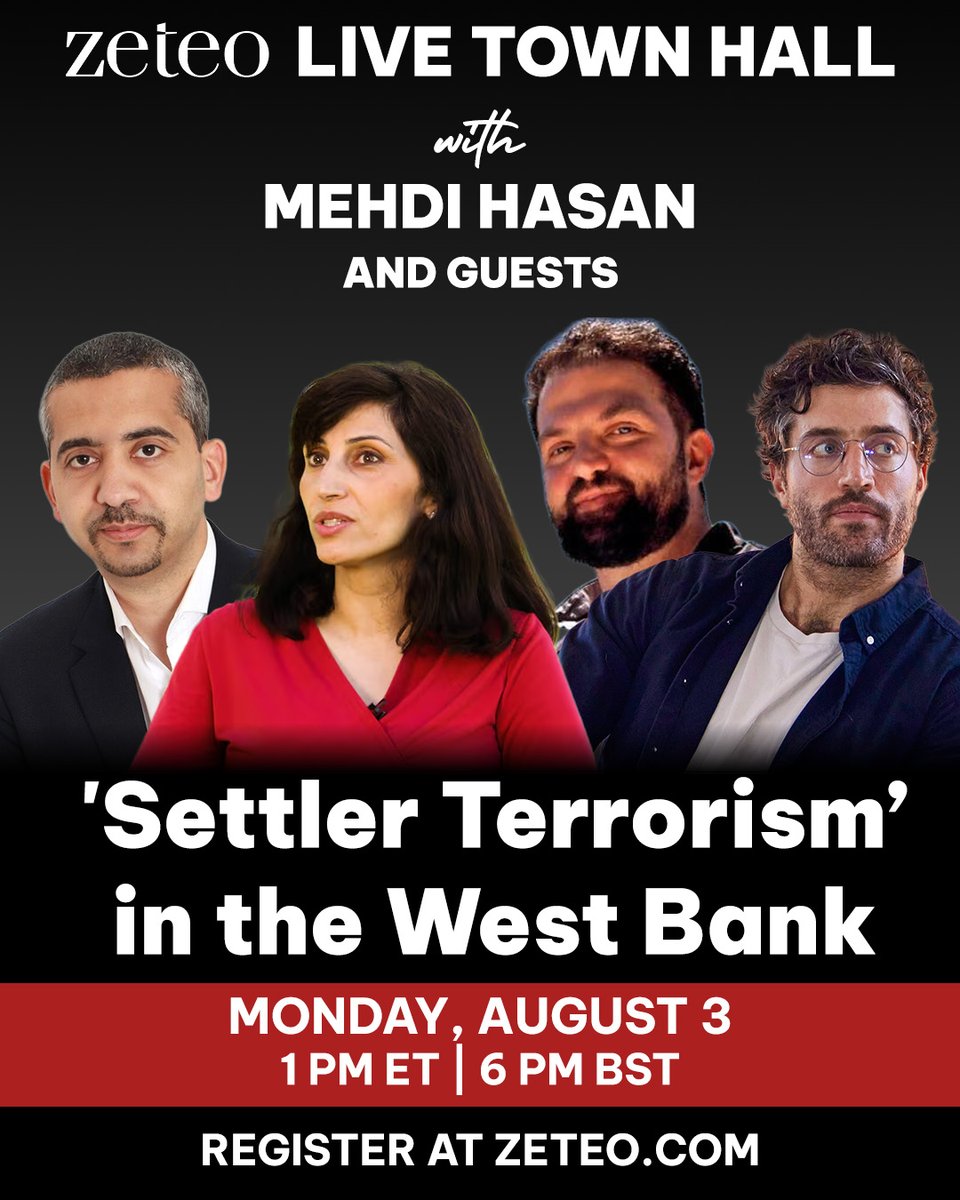 zeteo_news's tweet photo. 🚨 LIVE Q&amp;A: Join @mehdirhasan for a virtual town hall discussing settler terrorism in the occupied West Bank, featuring our sharp panelists including @dianabuttu, @fadiquran and @infinite_jaz.

They’ll also be taking YOUR questions.

MONDAY, August 3rd at 1pm ET / 6pm BST. https://t.co/C3PYJqG3Dr