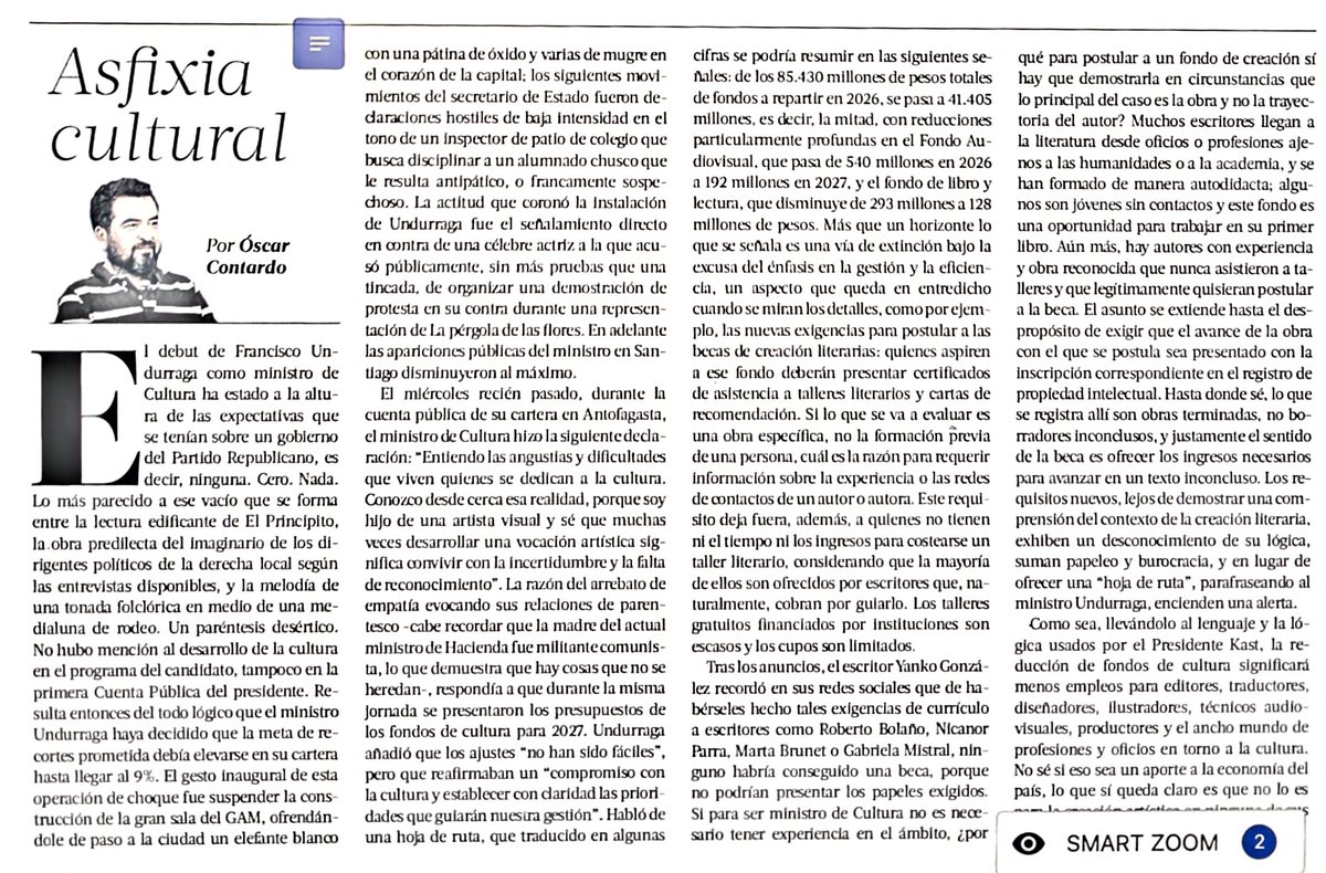 cleporati's tweet photo. Francisco Undurraga bajo el mandato del gobierno está destruyendo la cultura a través de los recortes a los fondos de cultura, por ejemplo:

- los fondos totales de 85.430 (2026) a 41.405 (2027). 
- el fondo del libro y lectura, de 283 a 128 millones (2027).

De esta forma, se va carcomiendo la capacidad crítica y reflexiva de una sociedad, bien lo sabía la dictadura cuando impuso un rector delegado en la Chile, el nefasto J.L. Federici, bien lo sabe Kast al instalar un ministro "delegado".