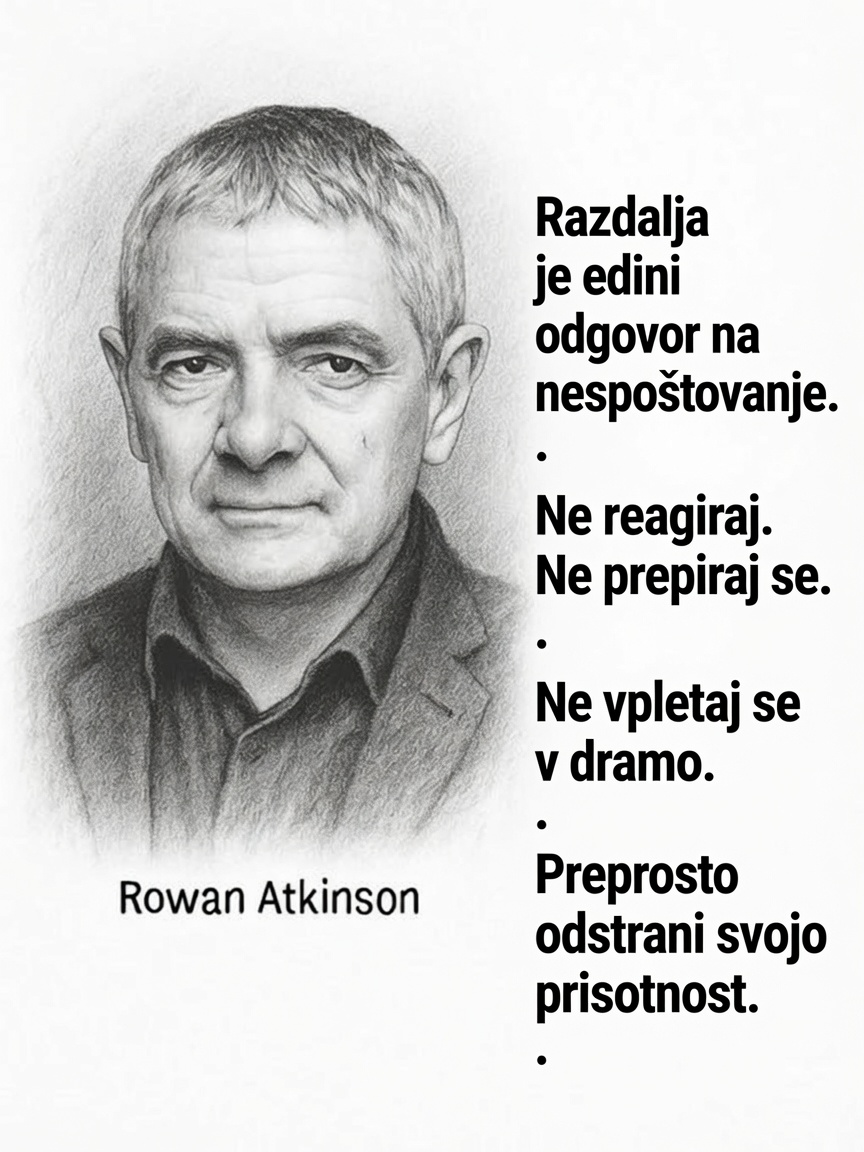 Neoultra14's tweet photo. Razdalja
je edini
odgovor na
nespoštovanje.
•
Ne reagiraj.
Ne prepiraj se.
•
Ne vpletaj se
v dramo.
•
Preprosto
odstrani svojo
prisotnost.
•
(Rowan Atkinson) https://t.co/gEoSwqap1K