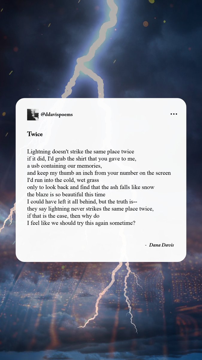 DanaDavisPoetry's tweet photo. Twice
[2nd August 2026]
____________
𝓕𝓸𝓵𝓵𝓸𝔀 𝓯𝓸𝓻 𝓶𝓸𝓻𝓮📷
#poetry #poems #poems #writing #lovestory #secondchance #startingagain #beginnings #lightning #danadavis https://t.co/1xp6WOGaGQ