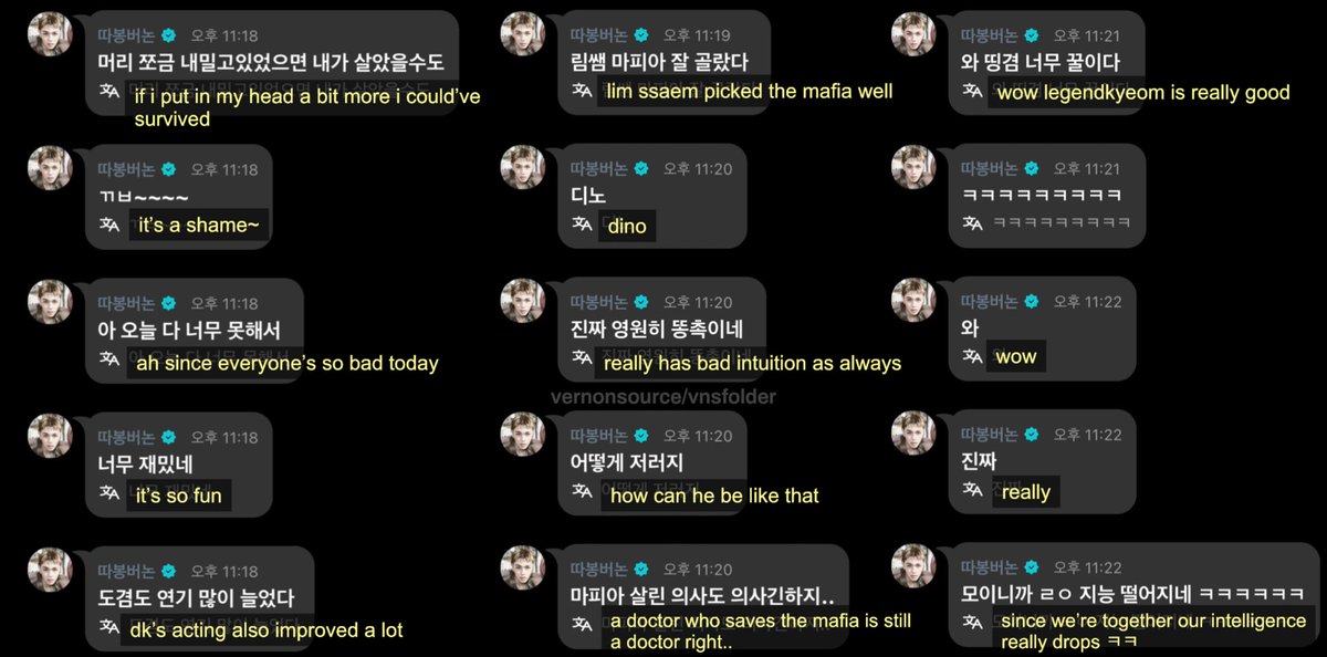 vnsfolder's tweet photo. vernon’s comments on seventeen’s weverse live today! #버논

🐻‍❄️ for the first time in a while
🐻‍❄️ the kids are doing so badly ㅋㅋ
🐻‍❄️ myungho legend
🐶 myungho-yah… crazy??
🐶 wow crazy seo myungho
🐻‍❄️ legendho acknowledged
🐻‍❄️ you’ve grown a lot
🐻‍❄️ ah today’s fun
🐻‍❄️ ah at first
🐻‍❄️ i picked dokyeom
🐻‍❄️ i was right
🐻‍❄️ dokyeom
🐻‍❄️ is good at evading
🐻‍❄️ did he save the mafia?..joshua?….
🐻‍❄️ woah ㅋㅋ that’s impressive his instincts are really
🐻‍❄️ if i put in my head a bit more i could’ve survived
🐻‍❄️ it’s a shame~
🐻‍❄️ ah since everyone is so bad today
🐻‍❄️ it’s so fun
🐻‍❄️ dk’s acting also improved a lot
🐻‍❄️ lim ssaem picked the mafia well
🐻‍❄️ dino
🐻‍❄️ really has bad intuition as always
🐻‍❄️ how can he be like that
🐻‍❄️ a doctor who saves the mafia is still a doctor right..
🐻‍❄️ wow legendkyeom is really good
🐻‍❄️ ㅋㅋ
🐻‍❄️ wow
🐻‍❄️ really
🐻‍❄️ since we’re together our intelligence really drops ㅋㅋ