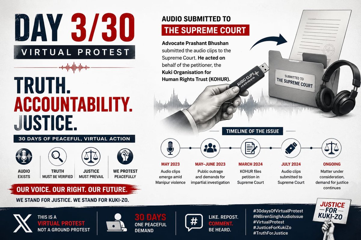 chinkukimizogin's tweet photo. Day 3 of our 30 Days of Virtual Protest.

Every issue has a timeline, and every timeline deserves to be examined with transparency and due process. This visual highlights key developments following the emergence of the alleged audio, including its submission to the Supreme Court by Advocate Prashant Bhushan on behalf of the Kuki Organisation for Human Rights Trust (KOHUR).

Our appeal remains the same: let facts be established through an impartial legal process, let evidence be examined independently, and let justice be guided by truth.

This is a peaceful virtual protest. Raise your voice by liking, reposting, and sharing responsibly.

#30daysOfVirtualProtest
#NBirenSinghAudioIssue
#VirtualProtest
#SupremeCourtIndia
#JusticeForKukiZo