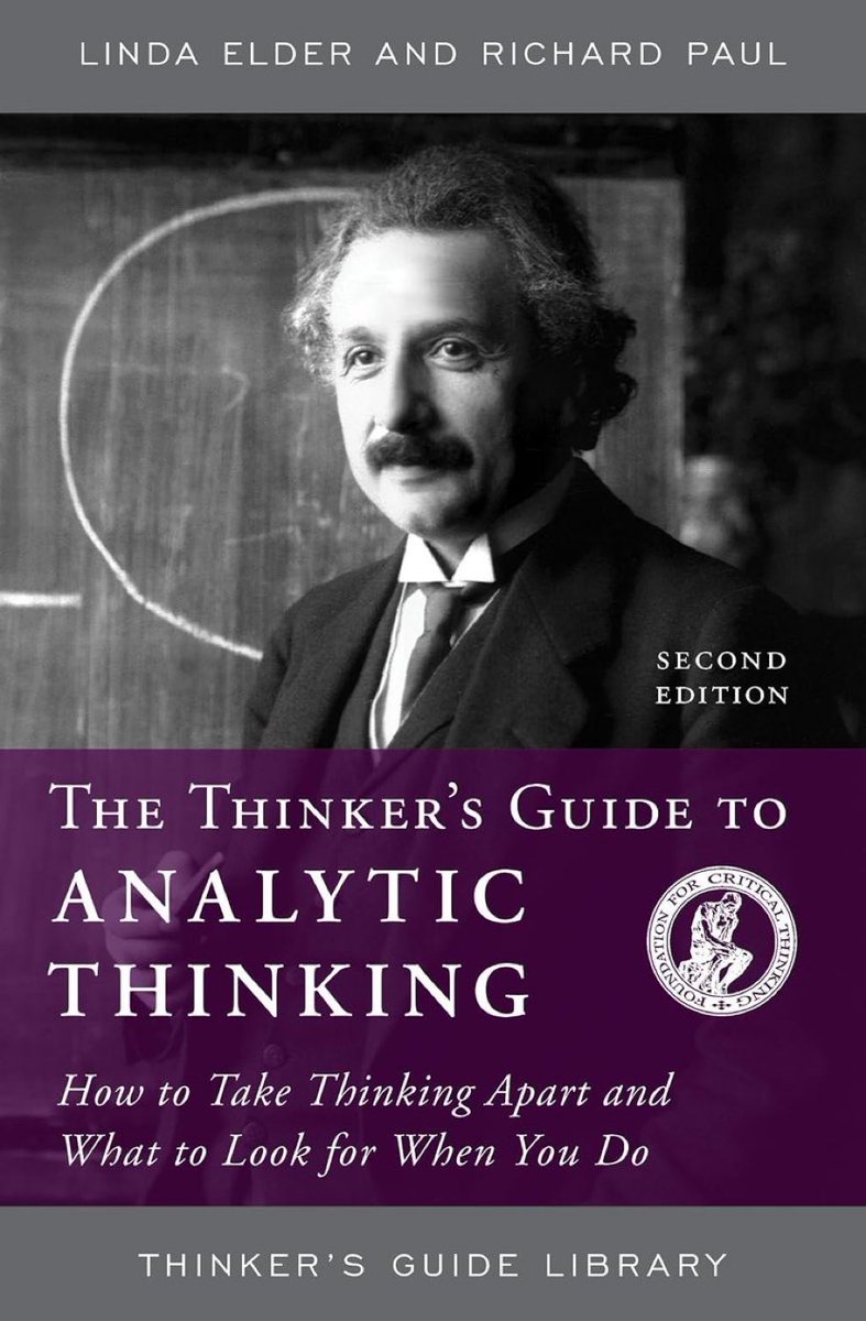 KirkDBorne's tweet photo. The Thinker's [Short] Guide to Analytic Thinking — How to Take Thinking Apart and What to Look for When You Do (from the Thinker's Guide Library): https://t.co/f24INIVh0F [2nd Edition] https://t.co/BlENlS5bNb