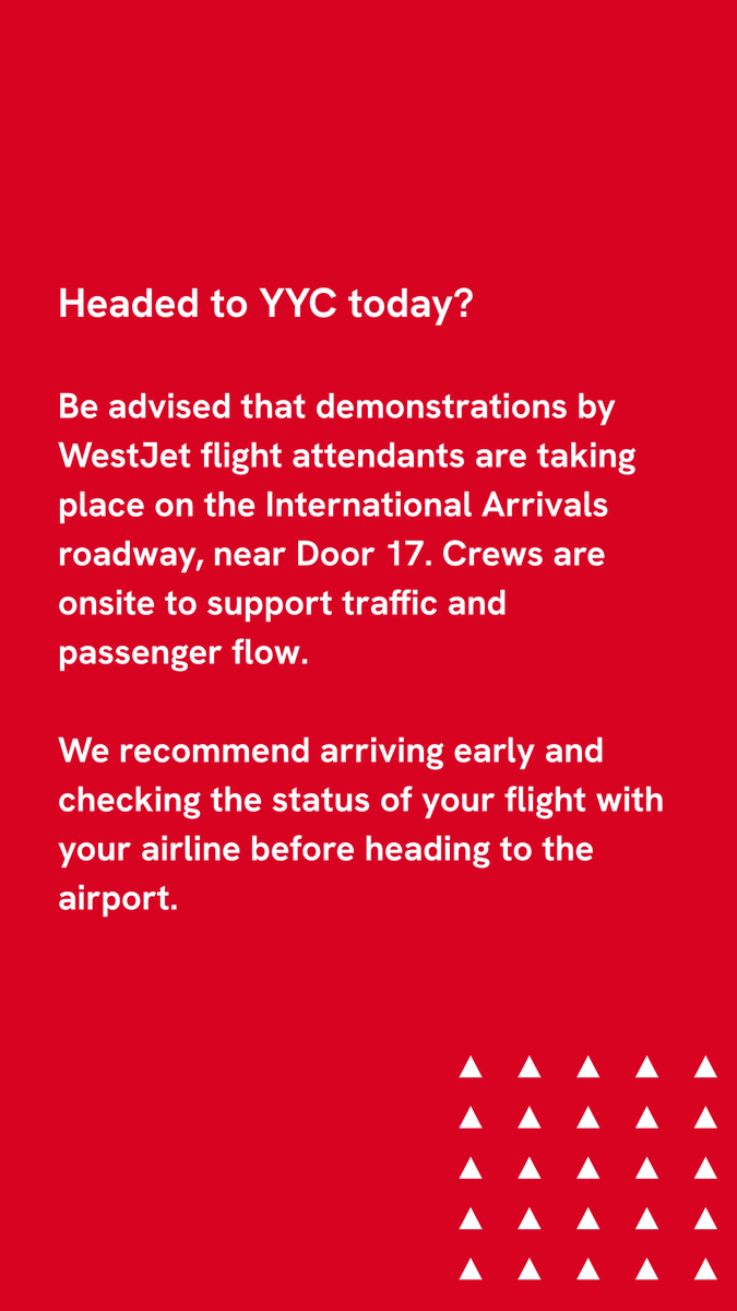 FlyYYC's tweet photo. Headed to YYC today?
Be advised that demonstrations by WestJet flight attendants are taking place on the International Arrivals roadway, near Door 17. Crews are onsite to support traffic and passenger flow. https://t.co/jqzCKjNXZr