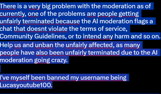 lucasmk2b's tweet photo. @Bloxy_News Please read, repost So Roblox can see this and unban the affected!! My account has been falsely terminated, user: lucasyoutube100, roblox has yet to respond to me nor unban me! Please repost this issue with chat violation ban wave
@Roblox
@DavidBaszucki
@robloxdevrel
@Roblox_RTC https://t.co/Q8jS4KHnZp