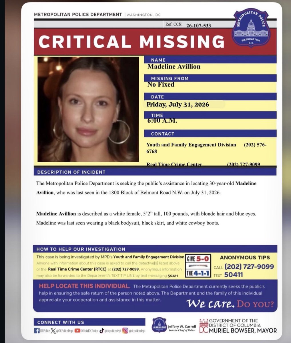 realChrisRice's tweet photo. 🚨 CRITICAL MISSING – Washington, DC
Madeline Avillion, 30, was last seen Friday, July 31, 2026 at 6:00 AM in the 1800 block of Belmont Road NW.
Description:
White female, 5’2”, 100 lbs, blonde hair, blue eyes
Last seen wearing a black bodysuit, black skirt, and white cowboy boots
Anyone with information is asked to contact:
Youth & Family Engagement Division: (202) 576-6768
Real Time Crime Center: (202) 727-9099
Anonymous tips: Call (202) 727-9099 or text 50411
Please share.
Ref. CCN: 26-107-533