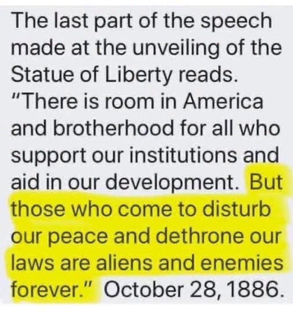 JimBobW49's tweet photo. I HAD NOT HEARD THIS BEFORE !!!  
“The rays from this beacon, lighting this gateway to the continent, will welcome the poor and the persecuted with the hope and promise of homes and citizenship. It will teach them that there is room and brotherhood for all who will support our institutions and aid in our development; but that those who come to disturb our peace and dethrone our laws are aliens and enemies forever.”
