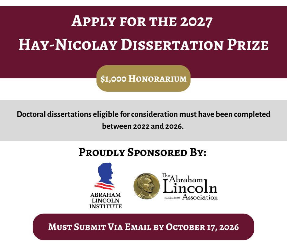 ala1809's tweet photo. The Abraham Lincoln Association (ALA) and the Abraham Lincoln Institute (ALI) invite nominations and submissions for the 2026 Hay-Nicolay Dissertation Prize, which includes a $1,000 honorarium. https://t.co/dx1gjEjz44