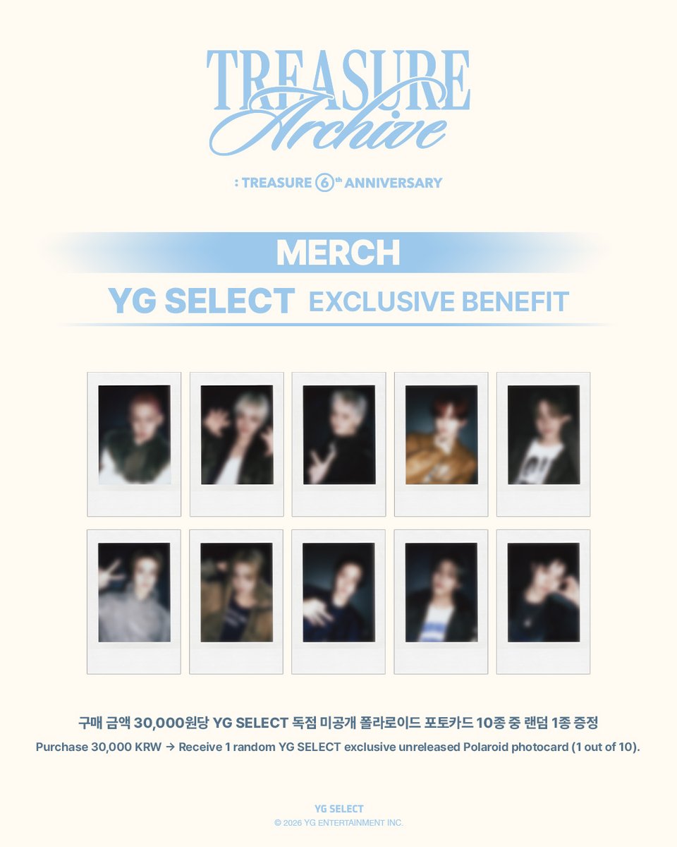 ygselect's tweet photo. [TREASURE 6th ANNIVERSARY MERCH] 예약판매 오픈

TREASURE 6th ANNIVERSARY MERCH 구매 금액 30,000원당
각 판매처별 독점 특전 10종 중 랜덤 1종을 증정합니다. 💎✨

📅 PRE-ORDER
2026.08.03 (MON) 11:00 ~ 2026.08.09 (SUN) 23:59 (KST)

━━━━━━━━━━━━━━

✨ EXCLUSIVE BENEFIT

구매 금액 30,000원당
→ 각 판매처별 독점 미공개 포토카드 10종 중 랜덤 1종 증정

━━━━━━━━━━━━━━

🛒 YG SELECT
KR - https://t.co/gaLJCp79NK
EN - https://t.co/XXaUZnsZAW
JP - https://t.co/D6h4ddt36J
CN - https://t.co/sURpqhgetf

💻 WEVERSE SHOP
https://t.co/03llJ8u4AR

━━━━━━━━━━━━━━

※ YG SELECT, the SameE, WEVERSE의 독점 특전 이미지는 서로 상이합니다.
※ the SameE 오프라인 매장 판매 및 상품 관련 문의는 the SameE 매장으로 직접 문의해 주시기 바랍니다.

#TREASURE #TREASURE6thANNIVERSARY #TREASUREARCHIVE #YGSELECT