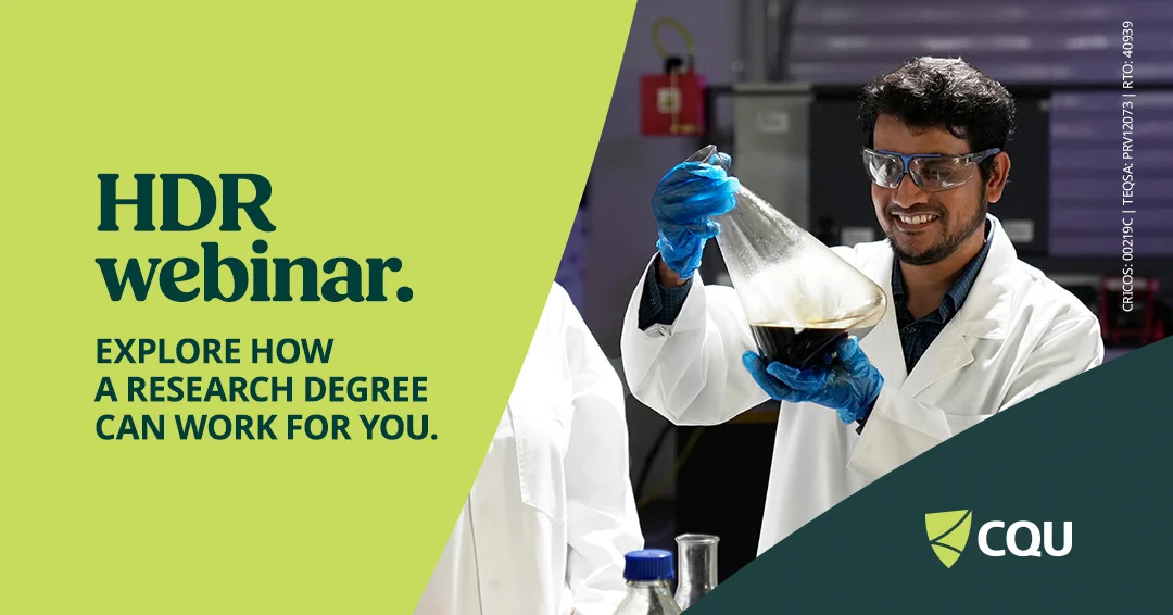 CQUniversity graphic promoting a Higher Degree by Research Information Webinar, featuring text on a green background and two people in lab coats working with engineering equipment. 