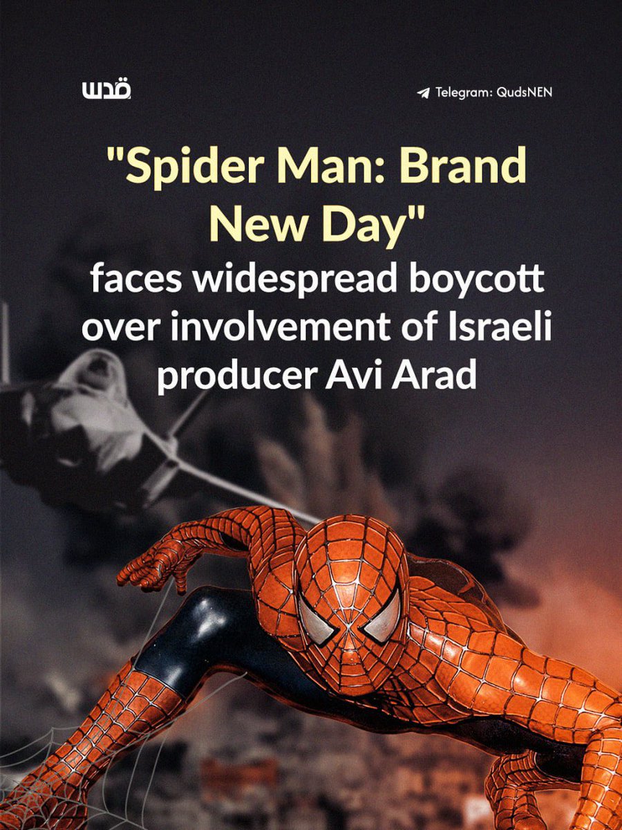 QudsNen's tweet photo. Pro Palestinian activists have launched campaigns calling for a boycott of the film "Spider Man: Brand New Day", which is set to be released as part of the Spider Man film series, in protest against the involvement of Israeli producer Avi Arad in its production.

The boycott calls come due to Arad's political positions and his well known support for Israel. Campaign participants argue that watching the film contributes to supporting a figure associated with positions in favor of the Israeli government, particularly amid Israel's ongoing genocide in the Gaza Strip.

The calls spread across social media, with activists urging audiences to avoid watching the film as a form of cultural protest against figures and companies they consider linked to Israeli policies.