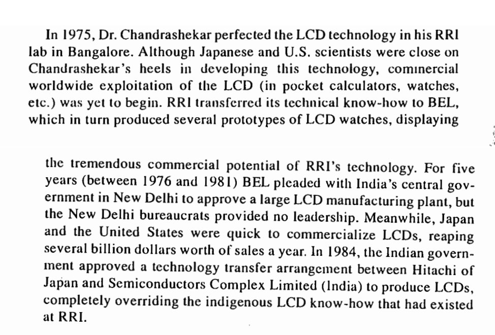 tarunmallappa's tweet photo. In the grandeur of semi-con, let's not forget how India missed the LCD bus. 👇

We literally developed  the tech (Dr S Chandra, Raman Research Institute) indigenously at least few years before the Japs bought the tech from Americans &  improvised it. Just to put things into perspective - Sharp Corpn paid $3 million to RCA for the patent on LCDs in the 70s and turned it into $30bn over the next 20 years.

Bureaucracy & complacency have killed many nations. It should serve as a lesson to all governments & corpns. 
e.g. RCA in USA the pioneers of the LCD tech got intoxicated from the early success in TVs & under-mined the opportunities that existed in other areas such as watches & calculators which Japan capitalised.