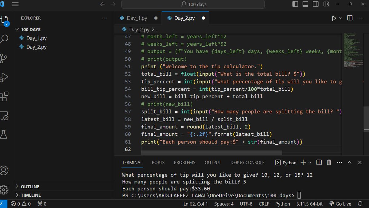 Feezle60's tweet photo. Day 2 of 100 days of coding python 
Building the tip calculator wasn't really an easy task but am happy I was able to build it without any aid 💪
1 go again tomorrow for day 3
#100daysofcode #python #CodingJourney https://t.co/zyTTRyj9GP