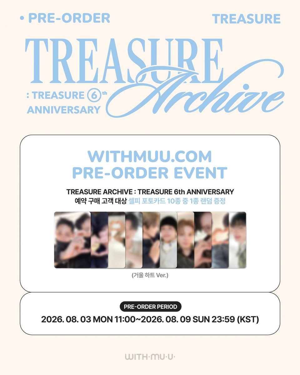 Withmuu_twt's tweet photo. [📢] TREASURE ARCHIVE : TREASURE 6th ANNIVERSARY 예약 판매 안내

🗓️ 예약 판매 기간 내 구매 고객 대상
💽 TREASURE ARCHIVE : TREASURE 6th ANNIVERSARY 예약 구매자 전원
🎁 포토카드 10종 중 1종 랜덤 증정

🔗KR https://t.co/9GSjvPZojQ
🔗CN https://t.co/SVc6C5cBBE
🔗JP https://t.co/BSbWI0C2tc
🔗GLOBAL https://t.co/O0VWHv4Fky

지금 #위드뮤 에서 확인해 주세요!

#트레저 #TREASURE6thANNIVERSARY #TREASURE_ARCHIVE #YG