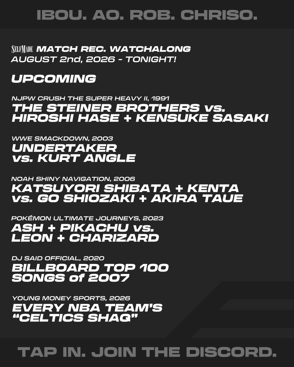 SelfMadePW's tweet photo. Join @BackupHangman, @SirPerograph_, and @chrisobread in the @SelfMadePW Discord just past the top of the hour for the FIRST Match Rec. Watchalong lineup of August, featuring:

- Steiner Brothers v. Hase/Sasaki, '91
- Taker v. Angle, '03
- Shibata/KENTA v. Shiozaki/Taue, '06
- Ash/Pikachu v. Leon/Charizard, '26
- Billboard Top 100 Songs of 2007, '20
- Every NBA Team's "Celtics Shaq", '26

Tap in. Link in bio.