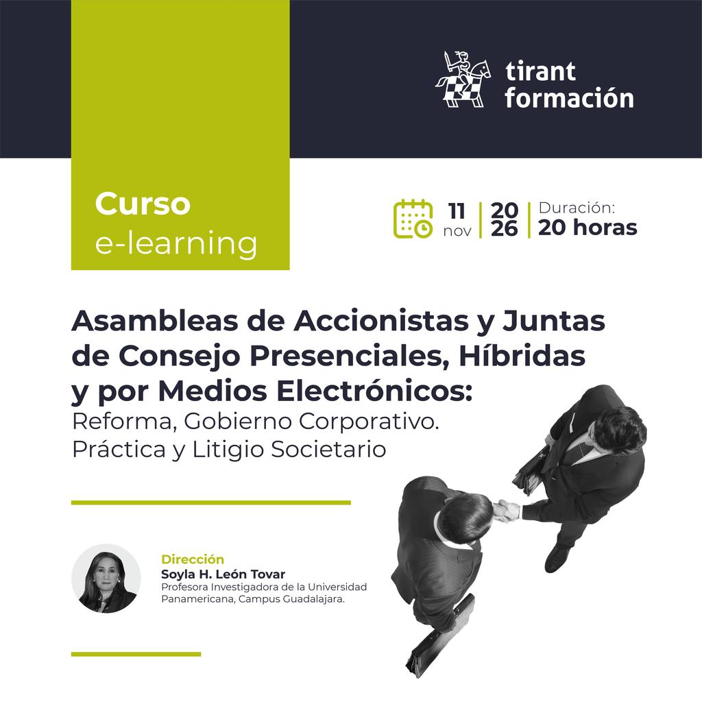Tirantmexico's tweet photo. 📢 Abierta la 2ª edición del Curso E-Learning sobre Asambleas de Accionistas y Juntas de Consejo por medios electrónicos, con la Dra. Soyla H. León Tovar. Analiza a fondo la reforma a la Ley General de Sociedades Mercantiles. 

🗓️Inicia 11 de noviembre 
👉 https://t.co/HwZWfhYOzj https://t.co/WWava5g6fo