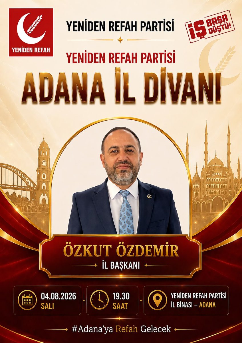 rpadana01's tweet photo. YENİDEN REFAH PARTİSİ ADANA İL BAŞKANLIĞI'NDAN DAVET

Kıymetli hemşehrilerimiz,

Yeniden Refah Partisi Adana İl Başkanlığı olarak gerçekleştireceğimiz İl Divan Toplantımıza sizleri davet etmekten onur duyarız.

📅 Tarih: 04 Ağustos 2026 Salı
🕢 Saat: 19.30
📍 Yer: Yeniden Refah Partisi Adana İl Başkanlığı

Düzenlenecek toplantımıza tüm teşkilat mensuplarımız ve gönüldaşlarımız davetlidir.

Birlikte daha güçlü, birlikte daha büyük hedeflere!

#AdanayaRefahGelecek
#takipçi
#FatihErbakan 
#YenidenRefah Partisi 
#ÖzkutÖzdemir