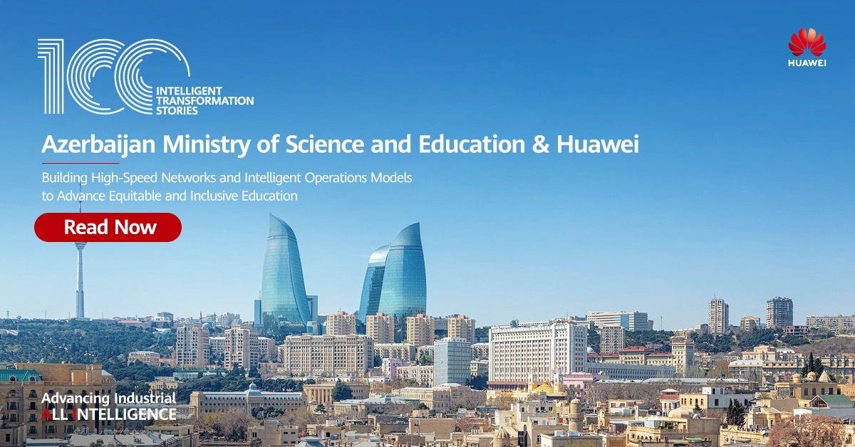 Huawei's tweet photo. Azerbaijan's Ministry of Science and Education saw that access to high-quality digital resources was the key to narrowing the gap between urban and rural education. And it was determined to act.