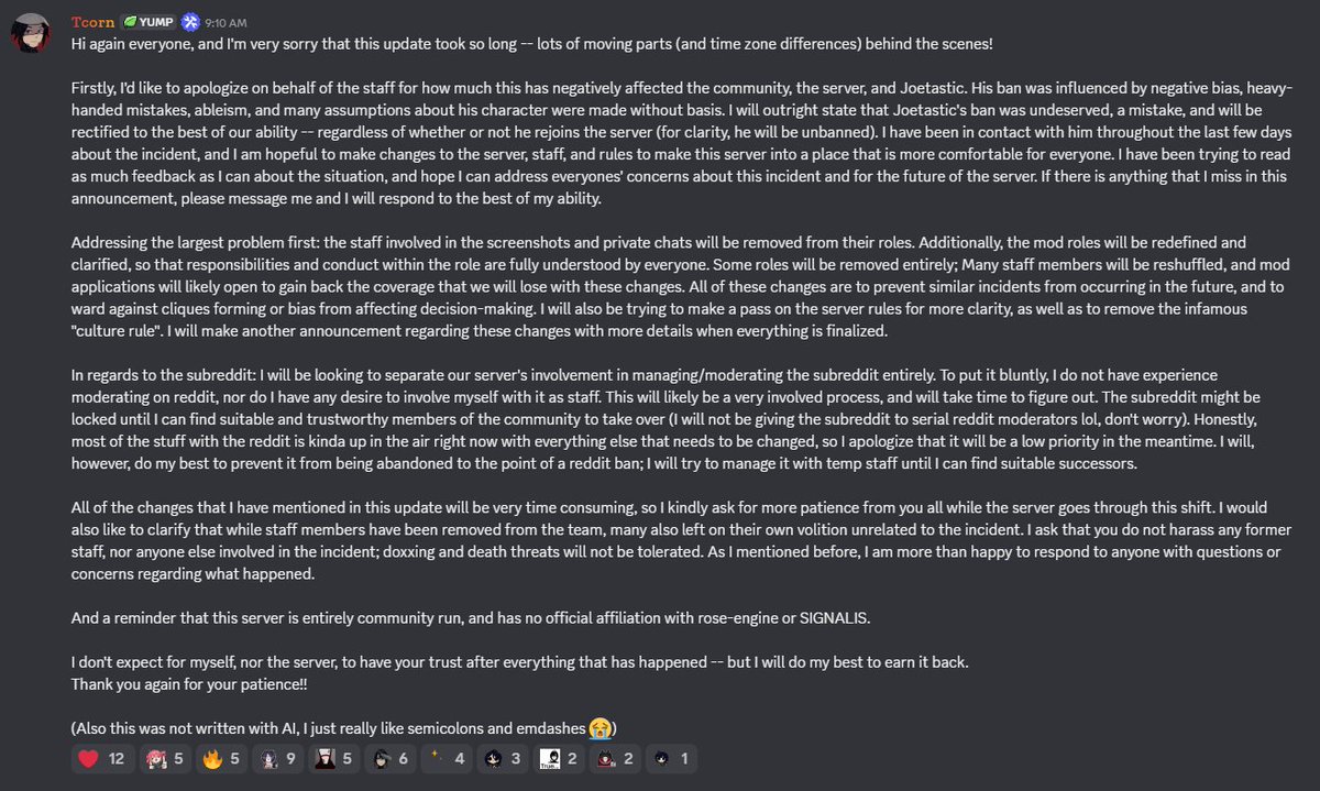 Joetastic_'s tweet photo. An update regarding everything:

I've now verified that I have been unbanned from both the Signalis Discord server and subreddit. While I appreciate that the decision has been reversed, I don't think I'll be returning for a bit. I think I still need some time away after everything that's happened.

I've also confirmed that the mods responsible for the discussions surrounding my ban in the separate private  server away from the other mods are no longer part of the moderation team. Tho I cant confirm whether that was everyone involved, as I dont know the full staff list, but I appreciate that action was taken.