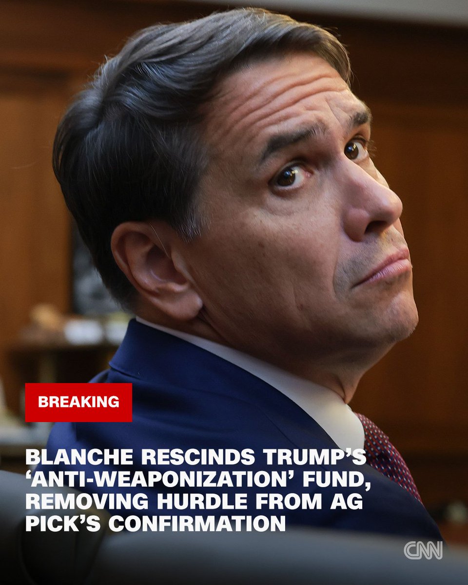 CNN's tweet photo. Donald Trump's nominee for attorney general, Todd Blanche, said late Sunday he is formally rescinding the president's $1.8 billion "anti-weaponization fund," after Senate Republicans threatened to block his nomination over the controversial agreement. https://t.co/4ARdhV2H37 https://t.co/C4ItF3hxLL