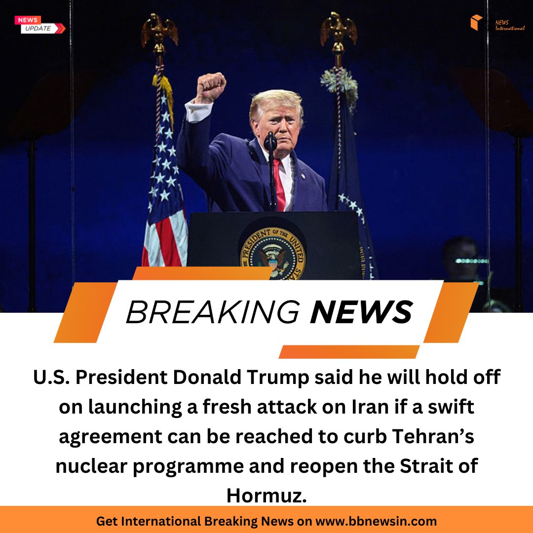bbnwashingtondc's tweet photo. #BreakingAlert
U.S. President Donald Trump said he will hold off on launching a fresh attack on Iran if a swift agreement can be reached to curb Tehran’s nuclear programme and reopen the Strait of Hormuz.
#breakingnews #news
https://t.co/YrDfBnmE9K https://t.co/CGtPH6Nk1l