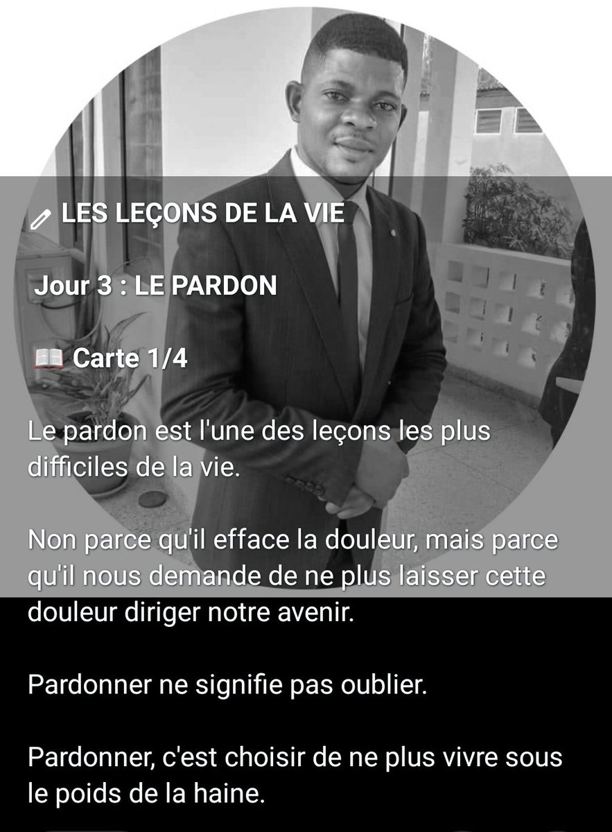 LiemaTresor's tweet photo. 📖 Les Leçons de la Vie
 
Jour 3 : Le Pardon

Le pardon ne change pas le passé.
Il change la personne que nous choisissons de devenir.

Découvrez cette réflexion à travers les 4 cartes ci-dessous.

🙏 Là où le pardon entre, la paix de Dieu commence à régner. https://t.co/1v9fQrPVvn