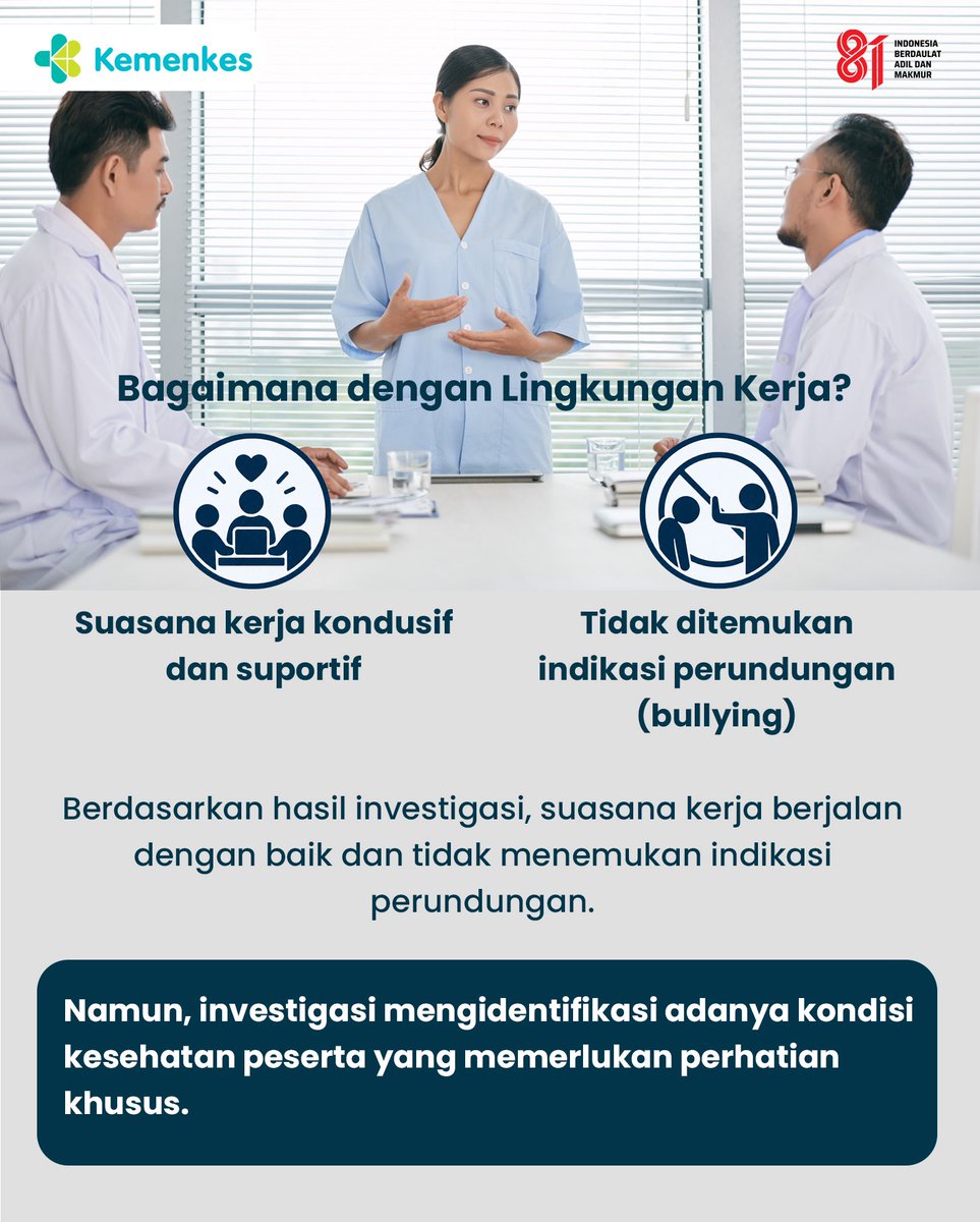 KemenkesRI's tweet photo. Bagaimana dengan situasi di tempat kerjanya? 

Hasil investigasi menunjukkan lingkungan kerja terpantau kondusif dan tidak ditemukan indikasi perundungan. 

Namun, ada catatan penting terkait kondisi kesehatan peserta yang memerlukan perhatian lebih.