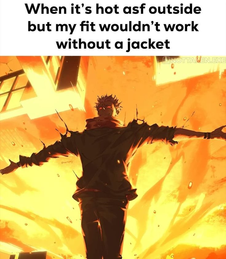 SukunaReturns's tweet photo. The sun can fight me, I’m keeping the jacket. https://t.co/1AbZPNjotm